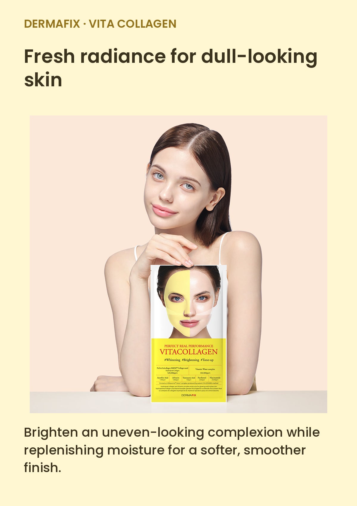 DERMAFIX Vita Collagen Mask. Brighten an uneven-looking complexion while replenishing moisture for a softer, smoother finish.